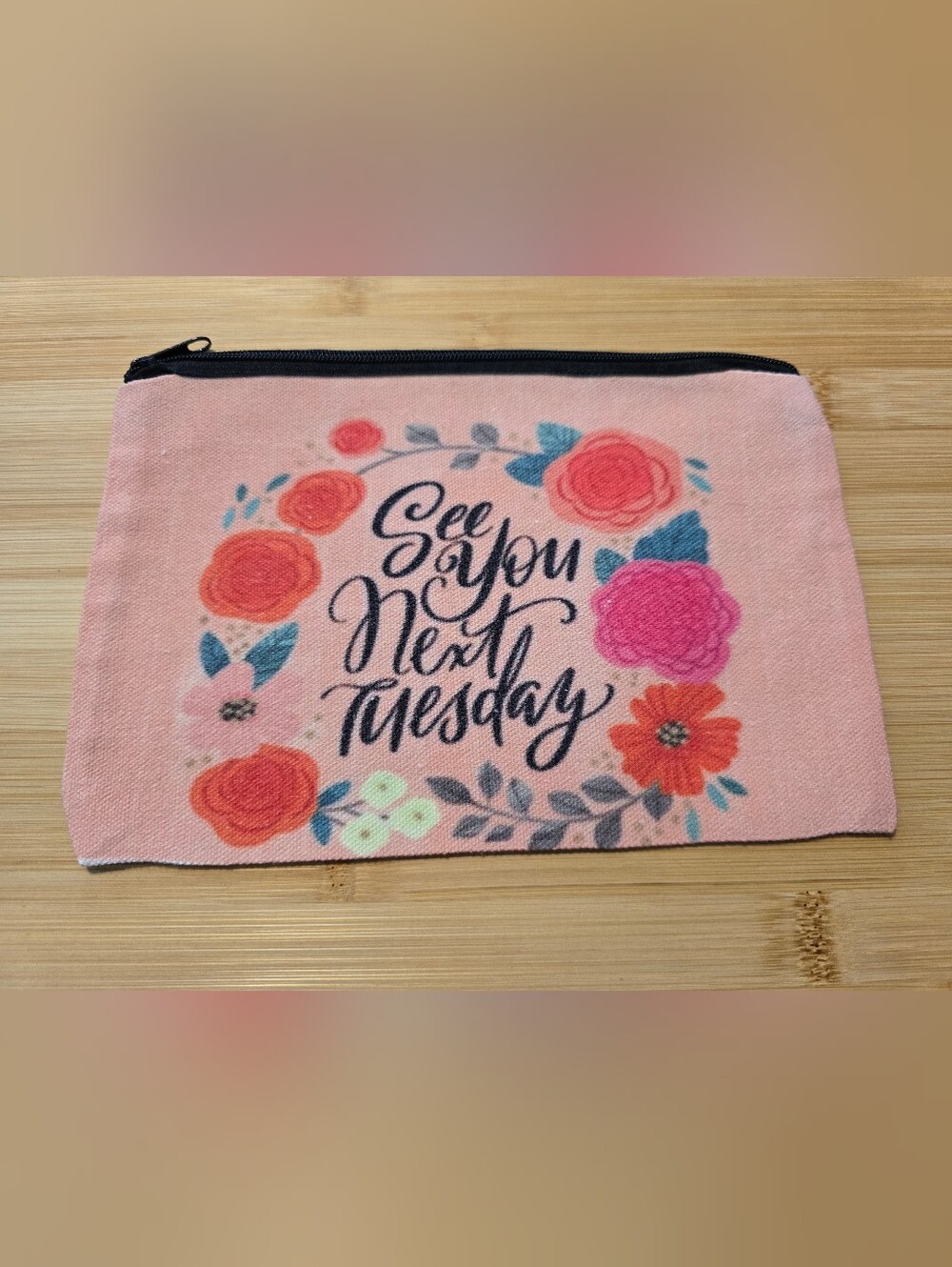 🤣 See You Next Tuesday Floral Pouch Makeup Bag Funny Pink Canvas NWOT